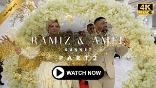 Ramiz & Amel - Sunnet Danska - Part 2 2024 4K A.D PRODUCTION