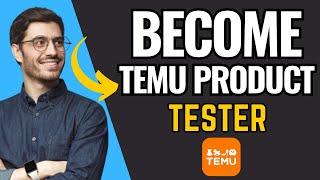 How To Become A Temu Product Tester From Home