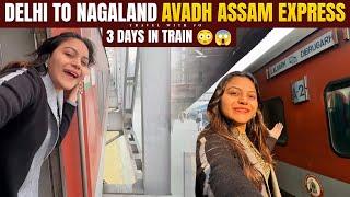 Delhi to Nagaland in Avadh Assam Express Train || 3 Days in Train Travel with Jo