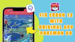 [Oct Update] Fix Pokemon Go "Fail To Detect Location Error 12" with Original App- Exclusive Solution