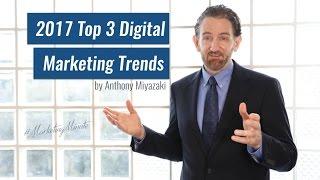 Marketing Minute 037: “Top 3 Digital Marketing Trends for 2017” (Marketing Strategy)