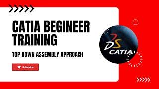 Top Down Assembly Approach || CATIA V5 Assembly Design