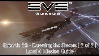 EVE ONLINE - Downing the Slavers 2/2 (Sansha's Nation) Level 4 Mission Guide