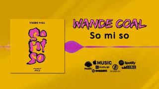 Wande Coal - So Mi So [Official Audio]