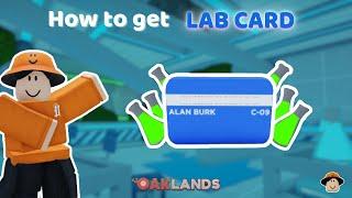 How to get "Lab Card" in Oaklands