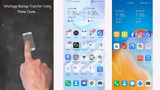 How to transfer Whatsapp Backup to your new Huawei Device , Very Easy steps using phoneclone