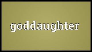 Goddaughter Meaning