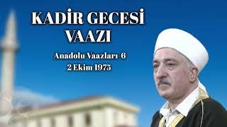 Kadir Gecesi Vaazı | Anadolu Vaazları 6 | M. Fethullah Gülen