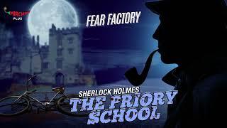 #FearFactory | THE FRIORY SCHOOL |  Sherlock Holmes | Mirchi Tamil