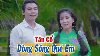 Tân Cổ Dòng Sông Quê Em ► NS Phương Thúy ft NS Thanh Hoàng ► Cặp Đôi Miền Tây Hát Tân Cổ Quá Hay