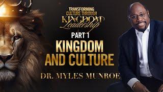 Kingdom and Culture: How Kingdom Culture Looks On Earth | MunroeGlobal.com