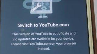 how to fix this version of youtube is out of date problem 2025 | switch to YouTube.com problem