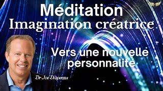 Imagination Créatrice - Méditation quotidienne - Dr Joe Dispenza en français