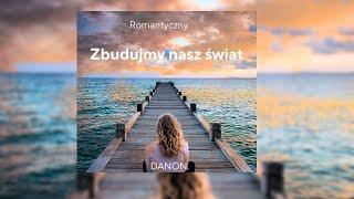 DaNON    -   Zbudujmy nasz świat