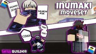 *INUMAKI* Moveset using SKILL BUILDER... | Jujutsu Shenanigans
