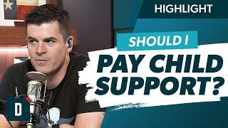 Why Should I Pay My Wife Child Support?