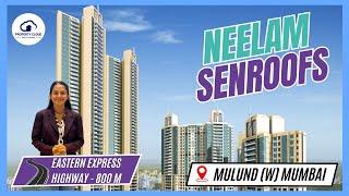 Neelam Senroofs Mulund luxury 3 BHK Sample Flat Tour Project Reviews, Price, Location