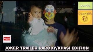 JOKER TRAILER PARODY/KHASI EDITION