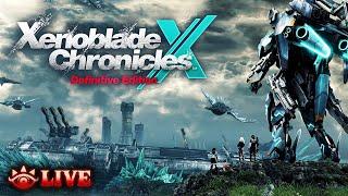 Xenoblade Chronicles X: Definitive Edition - LIVE!!!