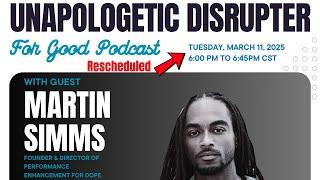 Martin Simms - Unapologetic Disrupter for Good Podcast