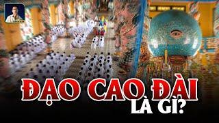 ĐẠO CAO ĐÀI LÀ GÌ - Ý NGHĨA CỦA THIÊN NHÃN?