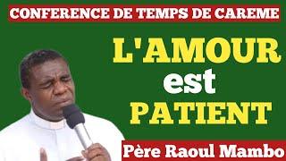 Père Raoul Mambo : L'amour est patient ️