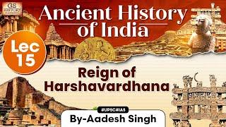 Ancient History of India Series | Lecture 15: Reign of Harshavardhana | GS History by Aadesh Singh