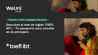 Descubre el test de inglés TOEFL iBT®