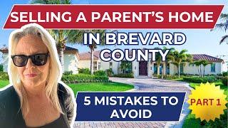 5 Mistakes to Avoid When Selling a Parent’s Home in Brevard County
