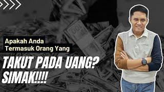 Banyak Orang Takut Pada Uang! Apakah Anda Termasuk? Simak Penjelasannya!!