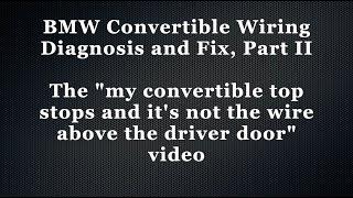 BMW e46 Convertible Wiring Diagnosis & Fix, Part 2