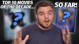 Top 10 Movies of the Decade... SO FAR!