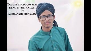 Tum  Se Masoom Hai | Naat By Mudassir Hussain | New Letest Naat |2019|