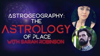 Astrogeography: The Astrology of Place (with Sarah Robinson)