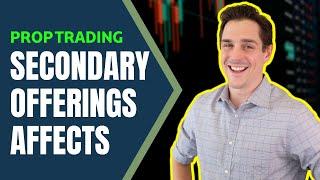 Senior trader, Derrick Oldensmith, examines Secondary Offerings and their effects on a stock's value