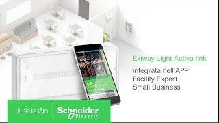 Exiway Light Activa-link integrata in Facility Expert Small Business | Schneider Electric Italia