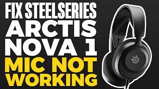 How To Fix SteelSeries Arctis Nova 1 Mic Not Working