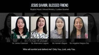 Jesus Savior, Blessed Friend | Baptist Music Virtual Ministry | Quartet