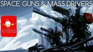 Space Guns & Mass Drivers