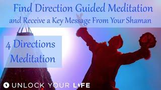 Find Direction Guided Meditation and Receive a Key Message / Insight From Your Shamanic Guide