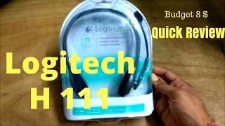 Logitech H111 Unboxing and  Quick Review