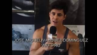 LA ENTREVISTA CON: JOSE MIGUEL VAZQUEZ DOMINGUEZ WFF PRO