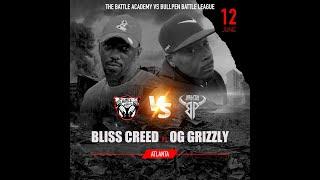 BLISS CREED VS OG GRIZZLY (FULL BATTLE - THE BATTLE ACADEMY VS BULLPEN BATTLE LEAGUE)