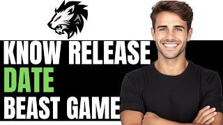 HOW TO KNOW RELEASE DATE OF BEAST GAME! - (FULL GUIDE)