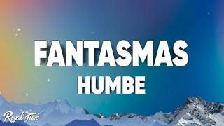 Humbe - Fantasmas (Letra/Lyrics)