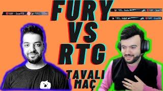 FURY vs RTG! : ''Tava Atma Usulüne Göre Oynayalım ''