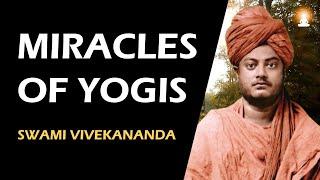 MIRACLES OF YOGIS | Power of Spiritual Practice | Swami Vivekananda