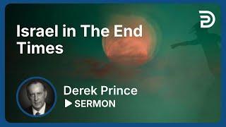 Israel in the End Times | Part 4 - Where Are We in Bible Prophecy? | Sermon
