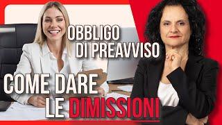 DIMISSIONI E OBBLIGO DI PRAVVISO: COME DIMETTERSI?