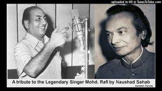 A Tribute to Rafi Sahab by Naushad Ali